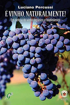 Capa do livro E Vinho, Naturalmente! Em Defesa Do Vinho Organico E Biodinamico