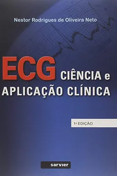 Livro ECG. Ciência e Aplicação Clínica - Resumo, Resenha, PDF, etc.