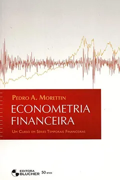 Livro Econometria Financeira. Um Curso em Séries Temporais Financeiras - Resumo, Resenha, PDF, etc.