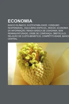 Capa do livro Economia: Banco islâmico, Sustentabilidade, Consumo responsável, Equilíbrio espacial, Moeda, Economia da informação, Renda básica de cidadania