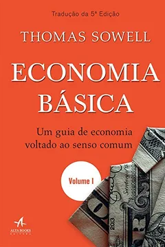 Livro Economia Básica. Um Guia de Economia Voltado ao Senso Comum - Volume 1 - Resumo, Resenha, PDF, etc.