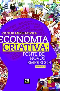 Livro Economia Criativa. Fonte de Novos Empregos - Volume 2 - Resumo, Resenha, PDF, etc.