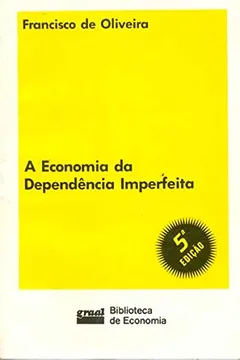 Livro Economia da Dependência Imperfeita - Resumo, Resenha, PDF, etc.