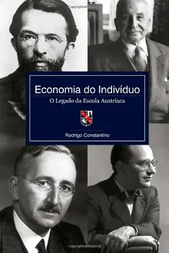 Livro Economia do Indivíduo. O Legado da Escola Austríaca - Resumo, Resenha, PDF, etc.