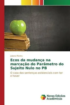 Livro Ecos Da Mudanca Na Marcacao Do Parametro Do Sujeito Nulo No PB - Resumo, Resenha, PDF, etc.