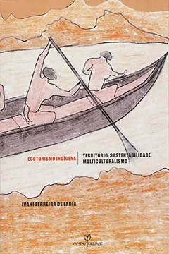 Livro Ecoturismo Indígena. Território, Sustentabilidade, Multicultural - Resumo, Resenha, PDF, etc.