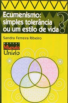 Capa do livro Ecumenismo. Simples Tolerancia Ou Um Estilo De Vida?