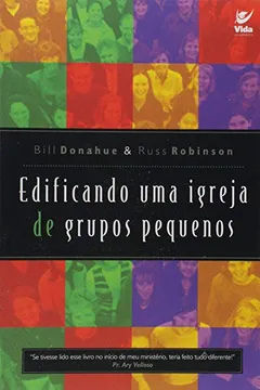 Livro Edificando Uma Igreja De Grupos Pequenos - Resumo, Resenha, PDF, etc.