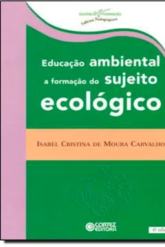Livro Educação Ambiental. A Formação do Sujeito Ecológico - Resumo, Resenha, PDF, etc.