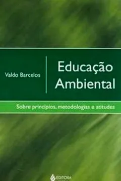 Livro Educação Ambiental. Sobre Princípios, Metodologia e Atitudes - Resumo, Resenha, PDF, etc.