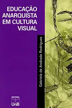 Livro Educação Anarquista em Cultura Visual - Resumo, Resenha, PDF, etc.