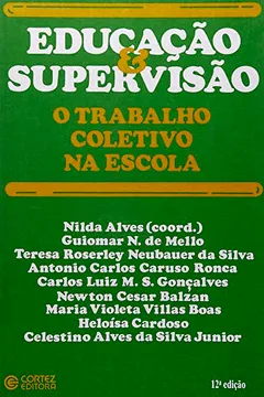 Livro Educação & Supervisão - O Trabalho Coletivo Na Escola - Resumo, Resenha, PDF, etc.