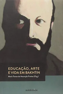 Livro Educação Arte e Vida em Bakhtin - Resumo, Resenha, PDF, etc.