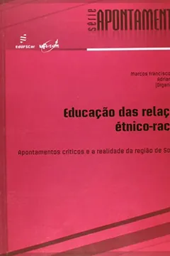 Livro Educação das Relações Étnico-Raciais. Apontamentos Críticos e a Realidade da Região de Sorocaba - Série Apontamentos - Resumo, Resenha, PDF, etc.