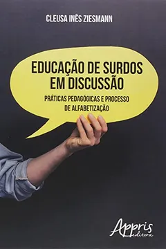 Livro Educação de Surdos em Discussão. Práticas Pedagógicas e Processo de Alfabetização - Resumo, Resenha, PDF, etc.