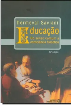 Livro Educação. Do Senso Comum à Consciência Filosófica - Resumo, Resenha, PDF, etc.