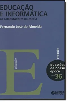 Capa do livro Educação e Informática. Os Computadores na Escola
