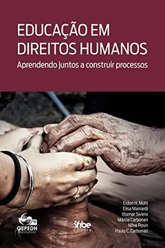 Livro Educação Em Direitos Humanos: Aprendendo Juntos A Construir Processos - Resumo, Resenha, PDF, etc.