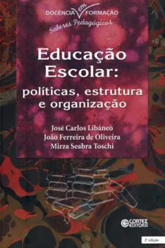 Livro Educação Escolar. Politicas, Estrutura E Organização - Resumo, Resenha, PDF, etc.