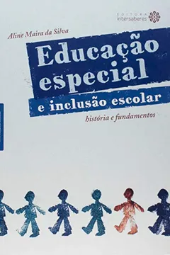 Livro Educação Especial e Inclusão Escolar. História e Fundamentos - Resumo, Resenha, PDF, etc.