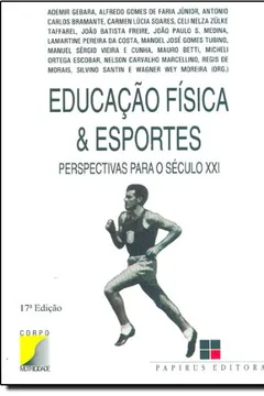 Livro Educação Física & Esportes. Perspectivas Para o Século XXI - Resumo, Resenha, PDF, etc.