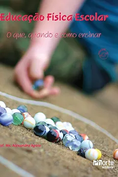 Capa do livro Educação Física Escolar. O Quê, Quando e Como Ensinar?
