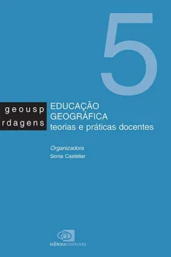 Livro Educação Geográfica. Teorias e Práticas Docentes - Resumo, Resenha, PDF, etc.