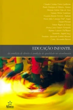 Livro Educação Infantil - Da Condição De Direito À Condição De Qualidade No Atendimento - Resumo, Resenha, PDF, etc.