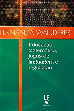 Livro Educação Matemática, Jogos de Linguagem e Regulação - Resumo, Resenha, PDF, etc.
