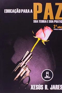Livro Educação Para a Paz. Sua Teoria e Sua Prática - Resumo, Resenha, PDF, etc.