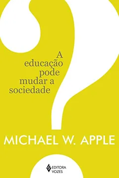 Livro Educação pode mudar a sociedade? - Resumo, Resenha, PDF, etc.