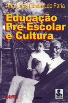 Livro Educação Pré-Escolar e Cultura. Para Uma Pedagogia da Educação Infantil - Resumo, Resenha, PDF, etc.