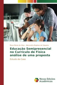Livro Educação Semipresencial no Currículo de Física análise de uma proposta: Estudo de Caso - Resumo, Resenha, PDF, etc.