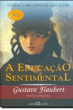 Livro Educação Sentimental - Coleção A Obra-Prima de Cada Autor. Série Ouro - Resumo, Resenha, PDF, etc.