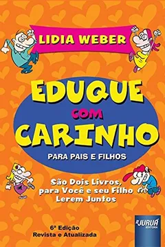 Livro Eduque com Carinho Para Pais e Filhos - Resumo, Resenha, PDF, etc.