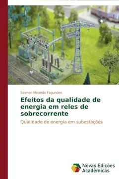 Livro Efeitos Da Qualidade de Energia Em Reles de Sobrecorrente - Resumo, Resenha, PDF, etc.