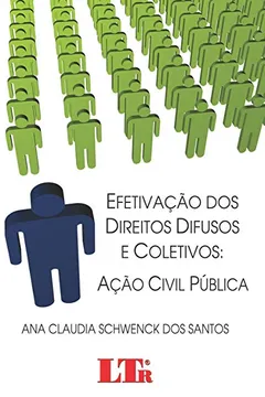 Livro Efetivação dos Direitos Difusos e Coletivos. Ação Civil Pública - Resumo, Resenha, PDF, etc.