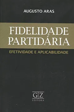 Livro Efetividade e Aplicabilidade. Fidelidade Partidária - Resumo, Resenha, PDF, etc.