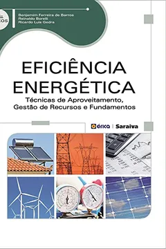 Livro Eficiência Energética. Técnicas de Aproveitamento, Gestão de Recursos e Fundamentos - Resumo, Resenha, PDF, etc.