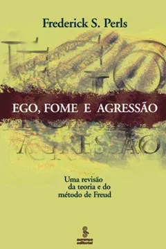 Livro Ego, Fome e Agressão - Resumo, Resenha, PDF, etc.