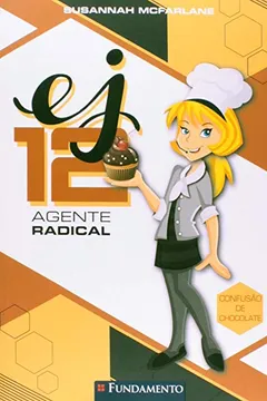 Livro EJ12 Agente Radical. Confusão de Chocolate - Resumo, Resenha, PDF, etc.