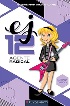 Livro EJ12 Agente Radical. Estrada do Rock - Resumo, Resenha, PDF, etc.