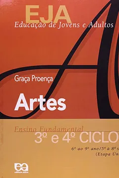 Livro EJA. Educação de Jovens e Adultos. Artes 3º e 4º Ciclos - Resumo, Resenha, PDF, etc.