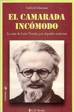 Livro El Camarada Incomodo: La Caza de Leon Trosky Por el Poder Stalinista - Resumo, Resenha, PDF, etc.