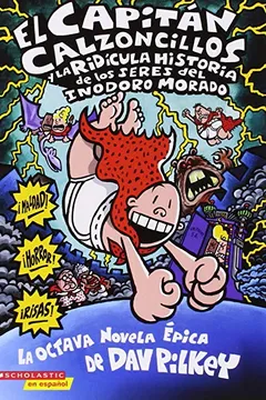 Livro El  Capitan Calzoncillos y la Ridicula Historia de los Seres del Inodoro Morado = Captain Underpants and the Preposterous Plight of the Purple Potty P - Resumo, Resenha, PDF, etc.