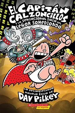 Livro El Capitan Calzoncillos y La Sensacional Saga del Senor Sohediondo (Capitan Calzoncillos #12) - Resumo, Resenha, PDF, etc.