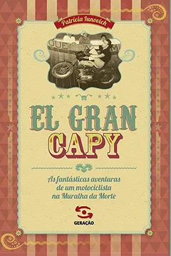 Livro El Gran Capy. As Fantásticas Aventuras de Um Motociclista na Muralha da Morte - Resumo, Resenha, PDF, etc.