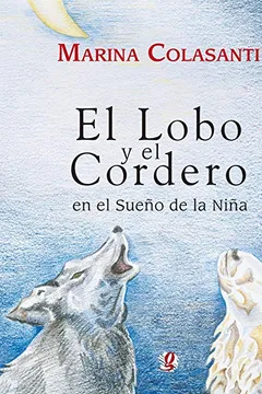 Livro El Lobo Y El Cordero En El Sueno De La Nina - Resumo, Resenha, PDF, etc.