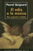 Livro El Odio a la Musica: Diez Pequenos Tratados - Resumo, Resenha, PDF, etc.