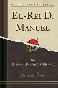 Livro El-Rei D. Manuel (Classic Reprint) - Resumo, Resenha, PDF, etc.